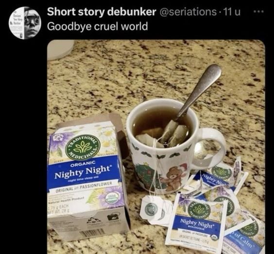 a mug surrounded by a dozen spent Nighty Night tea bags, captioned &ldquo;goodbye cruel world&rdquo;