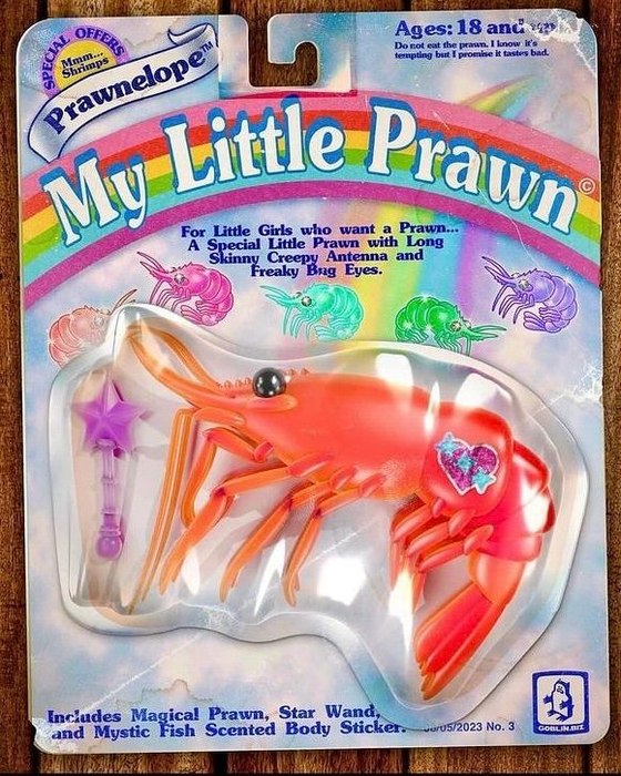 a My Little Pony parody package: &ldquo;My Little Prawn&rdquo;, a shrimp in a blister pack with a star wand, &ldquo;for little girls who want a prawn&rdquo;